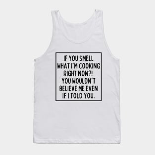 Hold up, let me cook! Tank Top
